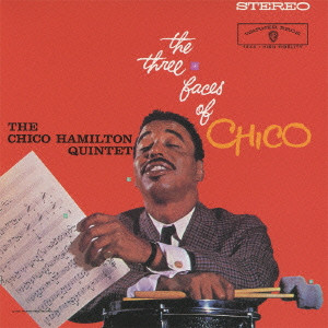 CHICO HAMILTON / チコ・ハミルトン / THE THREE FACES OF CHICO / スリー・フェイセズ・オブ・チコ