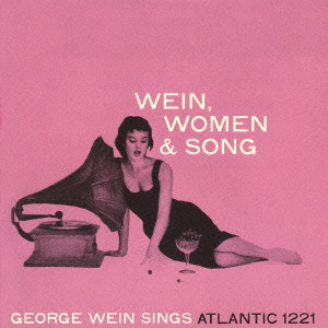 GEORGE WEIN / ジョージウェイン / Wein, Women & Song / ウェイン,ウイミン&ソング