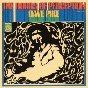 DAVE PIKE / デイヴ・パイク / THE DOORS OF PERCEPTION / ドアーズ・オブ・パーセプション