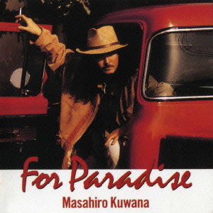 MASAHIRO KUWANA / 桑名正博 / FOR PARADISE / For Paradise