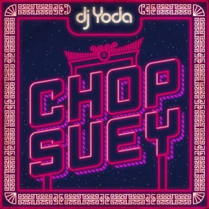 DJ YODA / CHOP SUEY