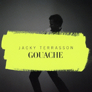 JACKY TERRASSON / ジャッキー・テラソン / GOUACHE / ガッシュ