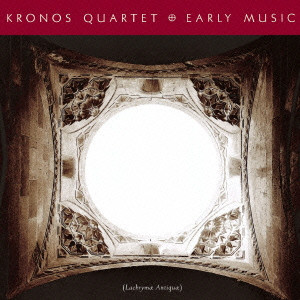 KRONOS QUARTET / クロノス・クァルテット / EARLY MUSIC / アーリー・ミュージック