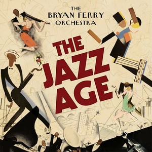 BRYAN FERRY / ブライアン・フェリー / The Jazz Age