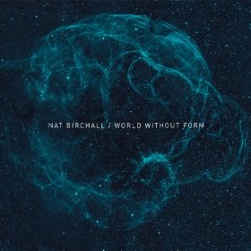 NAT BIRCHALL / ナット・バーチャル / World Without Form