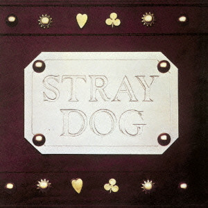 STRAY DOG / ストレイドッグ / STRAY DOG / ストレイ・ドッグ I<+6 / 40周年記念エディション / K2HDマスタリング+HQCD(高音質CD) / 紙ジャケット / 生産限定盤>