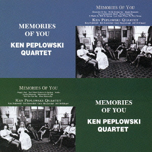 KEN PEPLOWSKI / ケン・ペプロウスキー / MEMORIES OF YOU|MEMORIES OF YOU / メモリーズ・オブ・ユーｖｏｌ．１｜メモリーズ・オブ・ユーｖｏｌ．２
