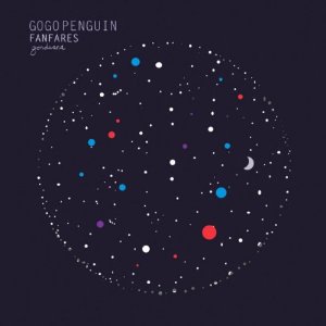 GOGO PENGUIN / ゴーゴー・ペンギン / Fanfares(CD)