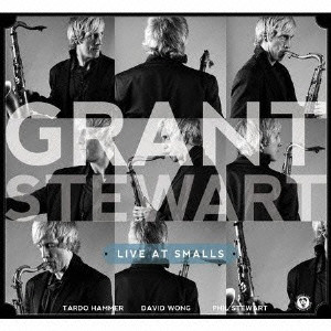 GRANT STEWART / グラント・スチュワート / LIVE AT SMALLS / ライブ・アット・スモールズ