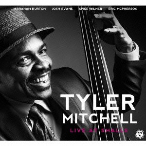 TYLER MITCHELL / タイラー・ミッチェル / LIVE AT SMALLS / ライブ・アット・スモールズ