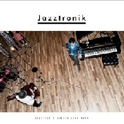 JAZZTRONIK / ジャズトロニック / Jazztronik Studio Live Best