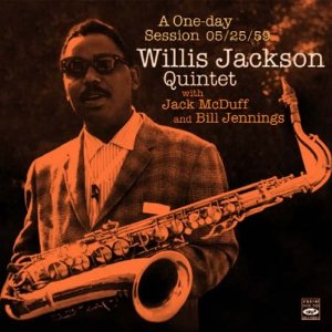 WILLIS JACKSON (WILLIS "GATOR" JACKSON) / ウィリス・ジャクソン (ウィリス"ゲイター・テイル"ジャクソン) / A One-Day Session 05/25/59