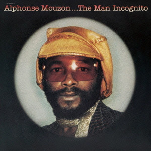 ALPHONSE MOUZON / アルフォンス・ムゾーン / THE MAN INCOGNITO / ザ・マン・インコグニート