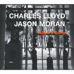 CHARLES LLOYD & JASON MORAN / チャールス・ロイド&ジェイソン・モラン / HAGAR'S SONG / ヘイガーズ・ソング