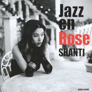 Shanti / シャンティ / Jazz En Rose