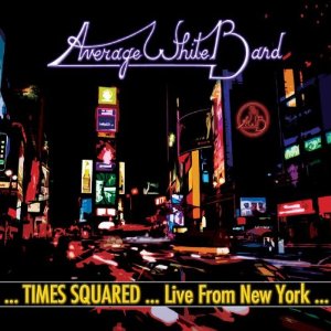 AVERAGE WHITE BAND / アヴェレイジ・ホワイト・バンド / TIMES SQUARED: LIVE FROM NEW YORK (デジパック仕様)