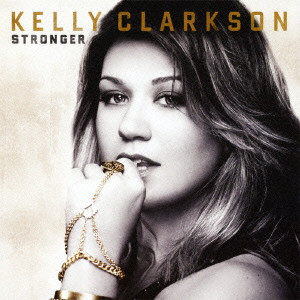 KELLY CLARKSON / ケリー・クラークソン / STRONGER / ストロンガー