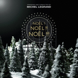 MICHEL LEGRAND / ミシェル・ルグラン / NOEL! NOEL!! NOEL!!! / ノエル!ノエル!!ノエル!!!