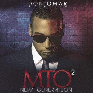 DON OMAR / ドン・オマール / DON OMAR PRESENTS MTO2: NEW GENERATION / ニュー・ジェネレーション