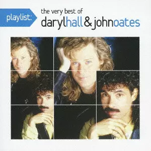 DARYL HALL AND JOHN OATES / ダリル・ホール&ジョン・オーツ / PLAYLIST: THE VERY BEST OF DARYL HALL & JOHN OATES / プレイリスト:ヴェリー・ベスト・オブ・ダリル・ホール&ジョン・オーツ