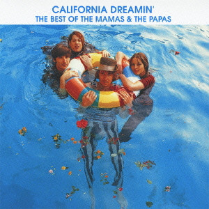 MAMAS & THE PAPAS / ママス&パパス / CALIFORNIA DREAMIN' -THE BEST OF THE MAMAS & THE PAPAS / 夢のカリフォルニア~ベスト・オブ・ママス&パパス