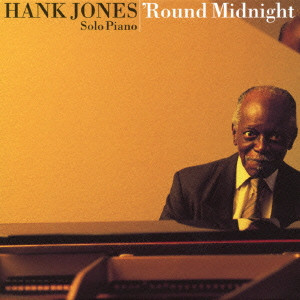 HANK JONES / ハンク・ジョーンズ / 'ROUND MIDNIGHT / ラウンド・ミッドナイト