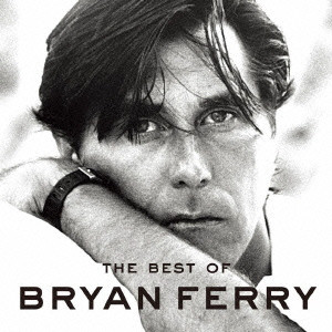 BRYAN FERRY / ブライアン・フェリー / THE BEST OF / ザ・ベスト・オブ