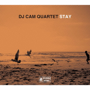 DJ CAM QUARTET / DJカム・カルテット / STAY / STAY