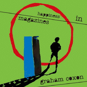 GRAHAM COXON / グレアム・コクソン / HAPPINESS IS MAGAZINES / ハピネス・イン・マガジンズ