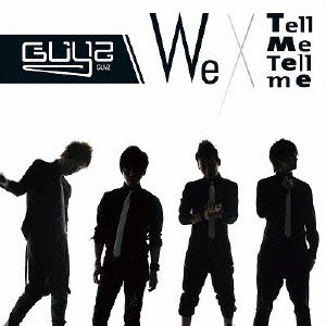 GUYS / ＧＵＹＺ / We/Tell me Tell me