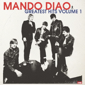 MANDO DIAO / マンドゥ・ディアオ / GREATEST HITS VOLUME 1 / グレイテスト・ヒッツ Vol.1