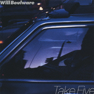 WILL BOULWARE / ウィル・ブールウェア / TAKE FIVE / テイク・ファイブ