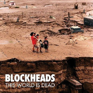 BLOCKHEADS (METAL) / THIS WORLD IS DEAD / ディス・ワールド・イズ・デッド