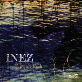 INEZ / Fiction Folk