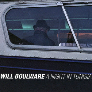 WILL BOULWARE / ウィル・ブールウェア / NIGHT IN TUNIZIA / チュニジアの夜