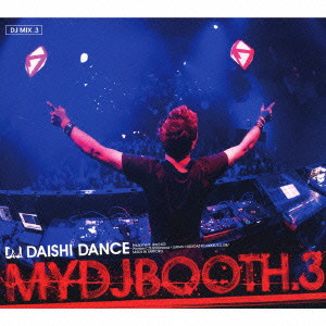 DAISHI DANCE / ダイシダンス / MY DJ BOOTH 3 / MY DJ BOOTH 3