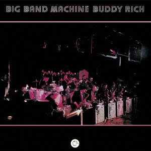 BUDDY RICH / バディ・リッチ / BIG BAND MACHINE / ビッグバンド・マシーン