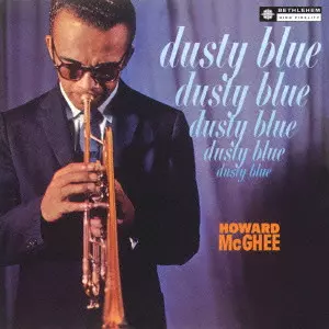 HOWARD MCGHEE / ハワード・マギー / DUSTY BLUE / ダスティ・ブルー