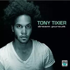TONY TIXIER / トニー・ティクシェ / Dream Pursuit