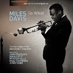 MILES DAVIS / マイルス・デイビス / SO WHAT THE COMPLETE 1960 AMSTERDAM CONCERTS / コンプリート・アムステルダム・コンサート1960