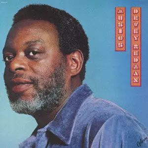 DEWEY REDMAN / デューイ・レッドマン / MUSICS / ミュージックス