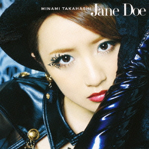 TAKAHASHI MINAMI / 高橋みなみ / JANE DOE / Jane Doe(Type A)