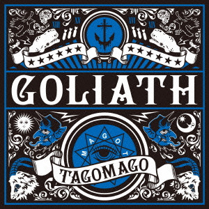 GOLIATH / TAGOMAGO