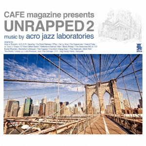 ACRO JAZZ LABORATORIES (DJ Chika:Cradle & HIROKI MIZUKAMI) / アクロ・ジャズ・ラボラトリーズ / UNRAPPED 2 / UNRAPPED 2