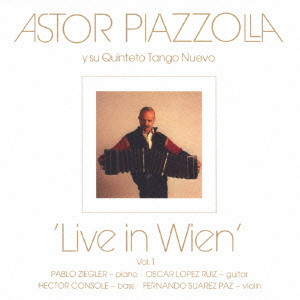 ASTOR PIAZZOLLA Y SU QUINTETO TANGO NUEVO / アストル・ピアソラ新タンゴ五重奏団 / THE VIENNA CONCERT / ウィーン・コンサート