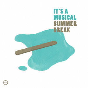 IT'S A MUSICAL / イッツ・ア・ミュージカル / SUMMER BREAK EP / サマー・ブレイク・イーピー
