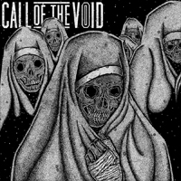 CALL OF THE VOID / コール・オブ・ザ・ヴォイド / DRAGGED DOWN A DEAD END PATH / ドラッグド・ダウン・ア・デッド・エンド・パス