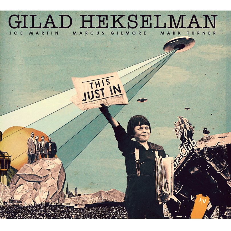 GILAD HEKSELMAN / ギラッド・ヘクセルマン / This Just In 