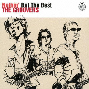 THE GROOVERS / グルーヴァーズ / Nothin' But The Best(SHM-CD) 