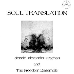 DONALD ALEXANDER STRACHAN / ドナルド・アレキサンダー・ストラッチャン / Soul Translation: a Spiritual Suite(LP)